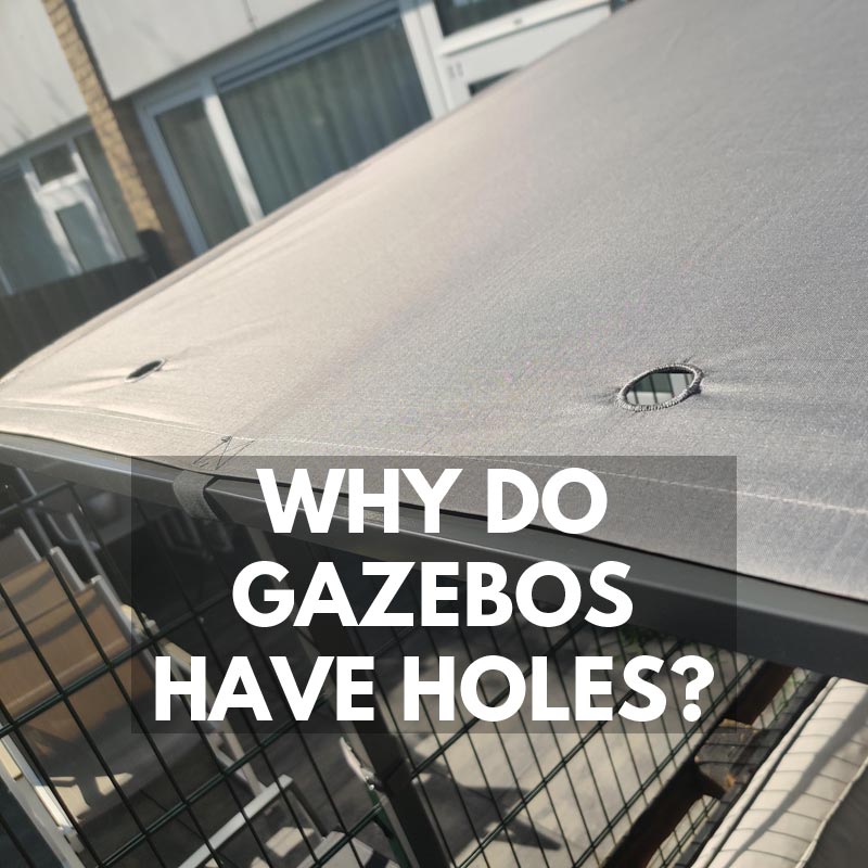 Why Do Gazebos Have Holes